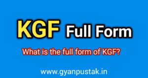 KGF FULL FORM IN HINDI 